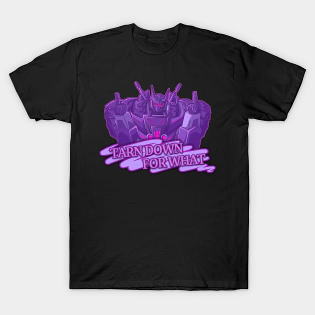 Tarn Down For What T-Shirt by leslietries